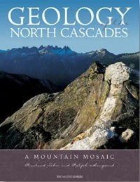 Camping hiking gear cheer-MOUNTAINEERS BOOKS, GEOLOGY OF NORTH CASCADES: A MOUNTAIN MOSAIC