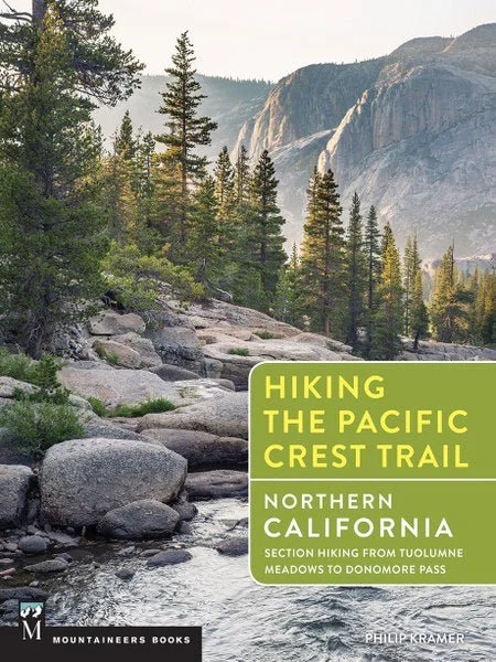 Camping hiking trail lull-MOUNTAINEERS BOOKS, HIKING THE PCT: NORTHERN CAIFORNIA, SECTION HIKING FROM TUOLUMNE MEADOWS TO DONOMORE PASS