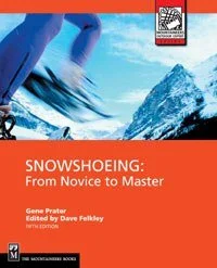 Camping hiking trail raw-MOUNTAINEERS BOOKS, SNOWSHOEING: FROM NOVICE TO MASTER, 5TH EDITION