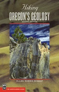 Camping hiking trail hard-MOUNTAINEERS BOOKS, HIKING OREGON'S GEOLOGY, 2ND EDITION